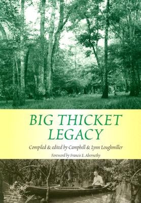 Big Thicket Legacy by Loughmiller, Campbell