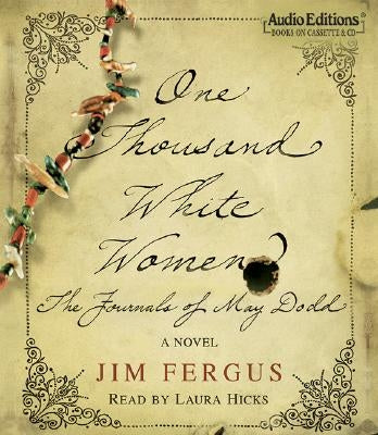 One Thousand White Women: The Journals of May Dodd: A Novel by Fergus, Jim