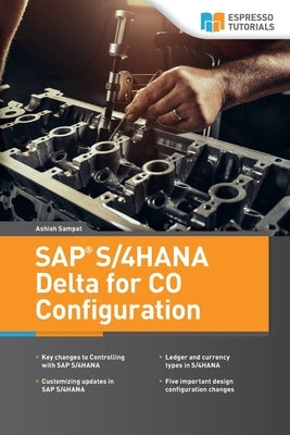 SAP S/4HANA Delta for CO Configuration by Sampat, Ashish