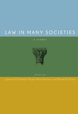 Law in Many Societies: A Reader by Friedman, Lawrence M.
