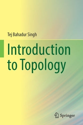 Introduction to Topology by Singh, Tej Bahadur