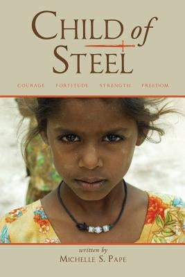 Child of Steel by Pape, Michelle S.