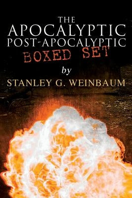 The Apocalyptic & Post-Apocalyptic Boxed Set by Stanley G. Weinbaum: The Black Flame, Dawn of Flame, The Adaptive Ultimate, The Circle of Zero, Pygmal by Weinbaum, Stanley G.