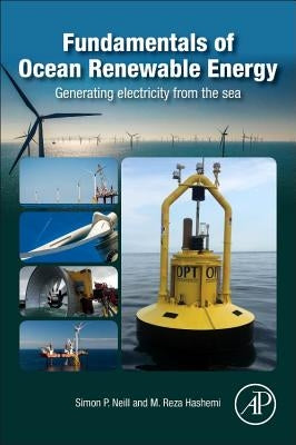 Fundamentals of Ocean Renewable Energy: Generating Electricity from the Sea by Neill, Simon P.