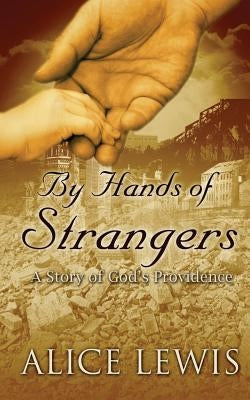 By Hands of Strangers by Lewis, Alice