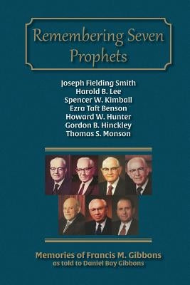 Remembering Seven Prophets by Gibbons, Daniel Bay