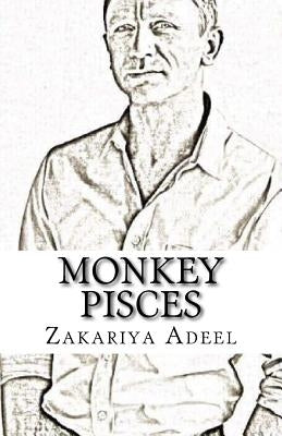 Monkey Pisces: The Combined Astrology Series by Adeel, Zakariya
