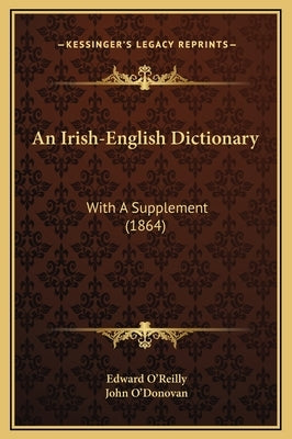 An Irish-English Dictionary: With a Supplement (1864) by O'Reilly, Edward