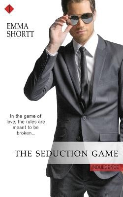 The Seduction Game by Shortt, Emma