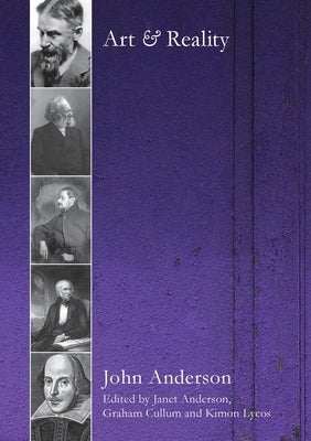 Art and Reality: John Anderson on Literature and Aesthetics by Anderson, John