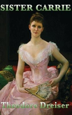 Sister Carrie by Dreiser, Theodore