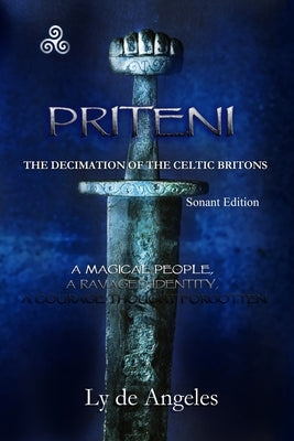 Priteni: The Decimation of Celtic Briton by De Angeles, Ly