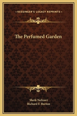 The Perfumed Garden by Nefzawi, Sheik