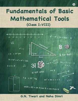 Fundamentals of Basic Mathematical Tools: Class I - VIII by Dimri, Neha