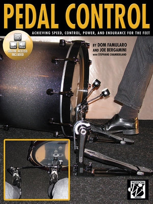 Pedal Control: Achieving Speed, Control, Power, and Endurance for the Feet, Book & Online Video/Audio [With CDROM] by Famularo, Dom