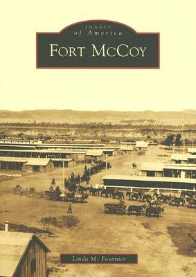 Fort McCoy by Fournier, Linda M.