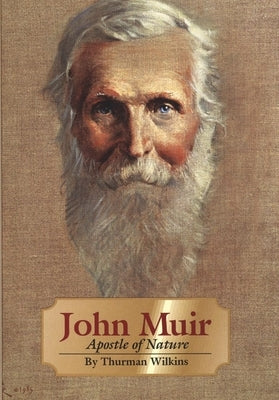 John Muir, Volume 8: Apostle of Nature by Wilkins, Thurman