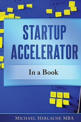 Startup Accelerator in a Book by Herlache, Michael