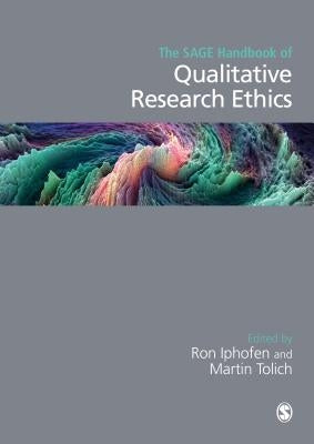 The Sage Handbook of Qualitative Research Ethics by Iphofen, Ron