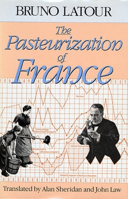 The Pasteurization of France by LaTour, Bruno