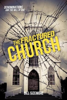 The Fractured Church by Sizemore, Bill
