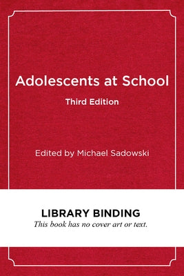 Adolescents at School, Third Edition: Perspectives on Youth, Identity, and Education by Sadowski, Michael