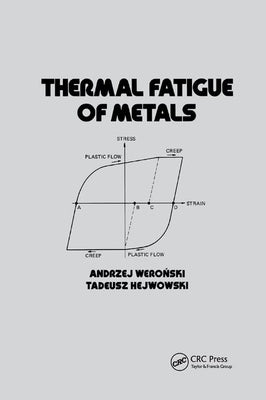Thermal Fatigue of Metals by Weronski, Andrzej
