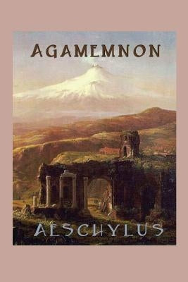 Agamemnon by Aeschylus, Aeschylus