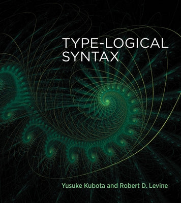 Type-Logical Syntax by Kubota, Yusuke