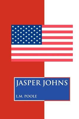 Jasper Johns by Poole, L. M.