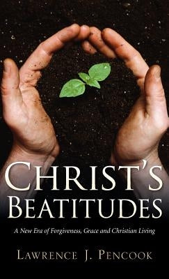 Christ's Beatitudes by Pencook, Lawrence J.