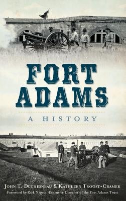 Fort Adams: A History by Duchesneau, John T.