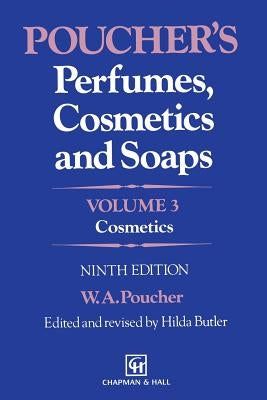 Poucher's Perfumes, Cosmetics and Soaps: Volume 3: Cosmetics by Poucher, W. a.