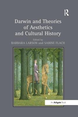 Darwin and Theories of Aesthetics and Cultural History by Flach, Sabine