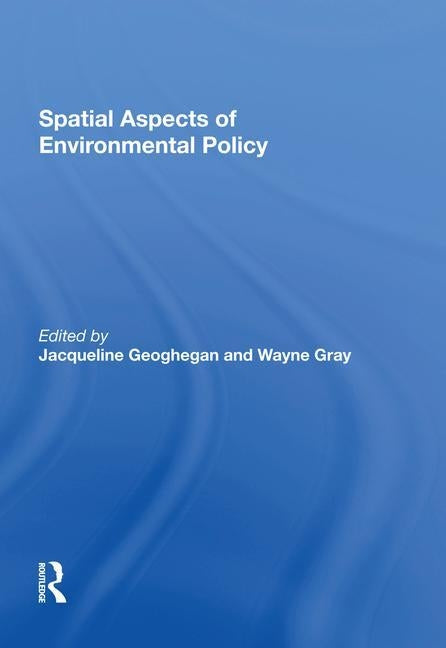 Spatial Aspects of Environmental Policy by Gray, Wayne