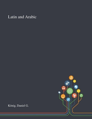 Latin and Arabic by König, Daniel G.