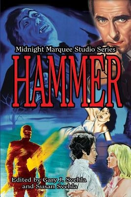 Midnight Marquee Studio Series: Hammer by Svehla, Gary J.