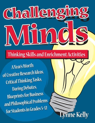 Challenging Minds: Thinking Skills and Enrichment Activities by Kelly, Lynne