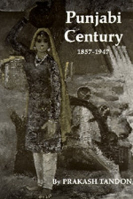 Punjabi Century, 1857-1947 by Tandon, Prakash