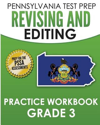 PENNSYLVANIA TEST PREP Revising and Editing Practice Workbook Grade 3: Preparation for the PSSA English Language Arts Tests by Test Master Press Pennsylvania