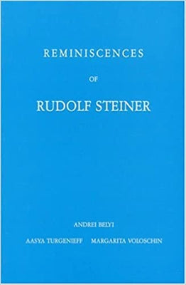 Reminiscences of Rudolf Steiner by Bely, Andrei
