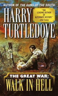 Walk in Hell (the Great War, Book Two) by Turtledove, Harry