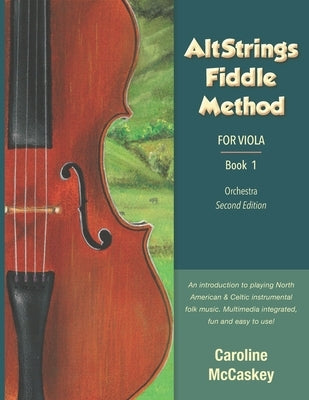AltStrings Fiddle Method for Viola, Second Edition, Book 1 by McCaskey, Caroline