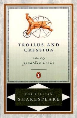 Troilus and Cressida by Shakespeare, William