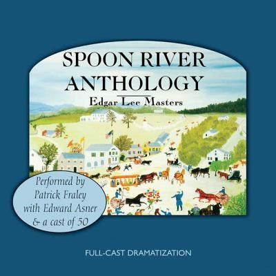 Spoon River Anthology by Masters, Edgar Lee