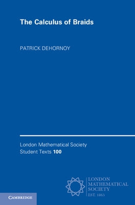 The Calculus of Braids by Dehornoy, Patrick