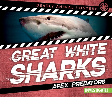 Great White Sharks: Apex Predators by Taylor, Charlotte