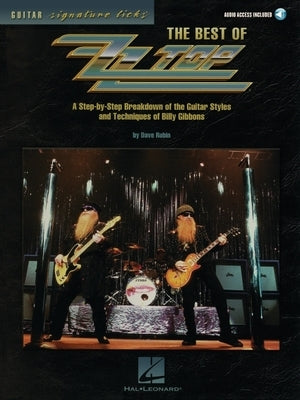 The Best of ZZ Top: A Step-By-Step Breakdown of the Guitar Styles and Techniques of Billy Gibbons by Rubin, Dave