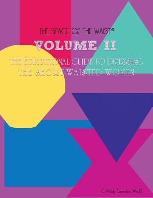 Volume II - The Educational Guide to Dressing the Short-Waisted Women by Body Shape by Russell, David a.