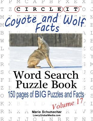 Circle It, Coyote and Wolf Facts, Word Search, Puzzle Book by Lowry Global Media LLC